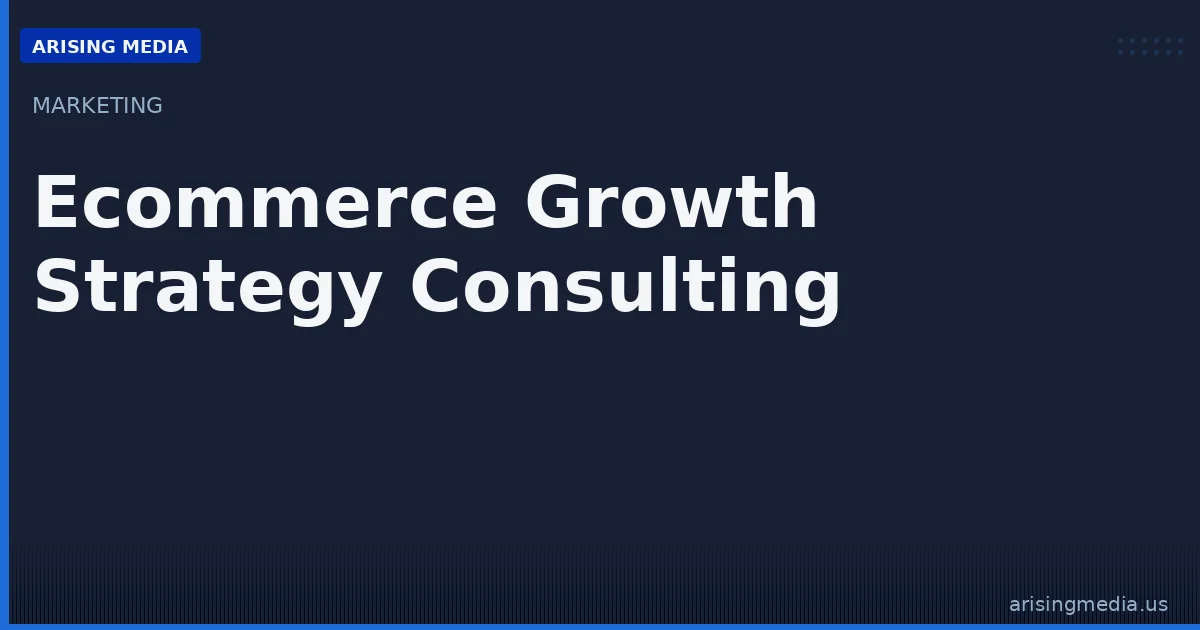 Ecommerce Growth Strategy Consulting